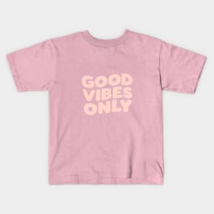 Good Vibes Only Kids T-Shirt